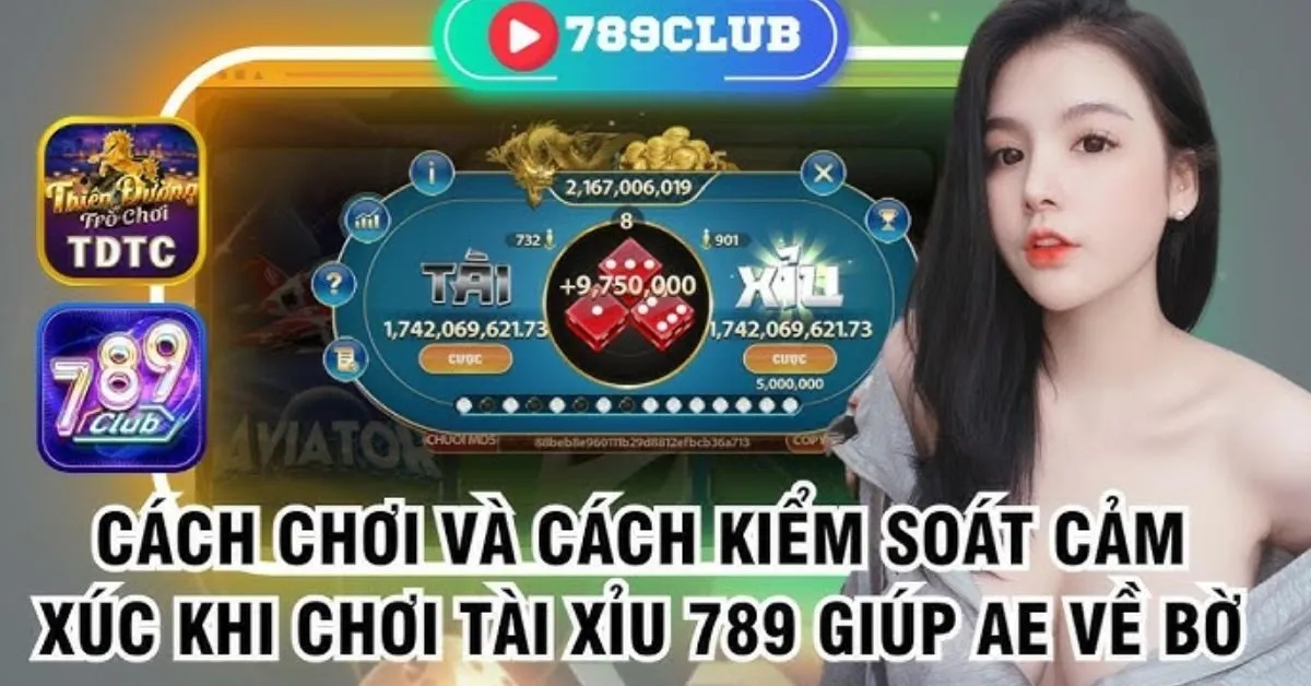 Cách Chơi 789Club Tài Xỉu