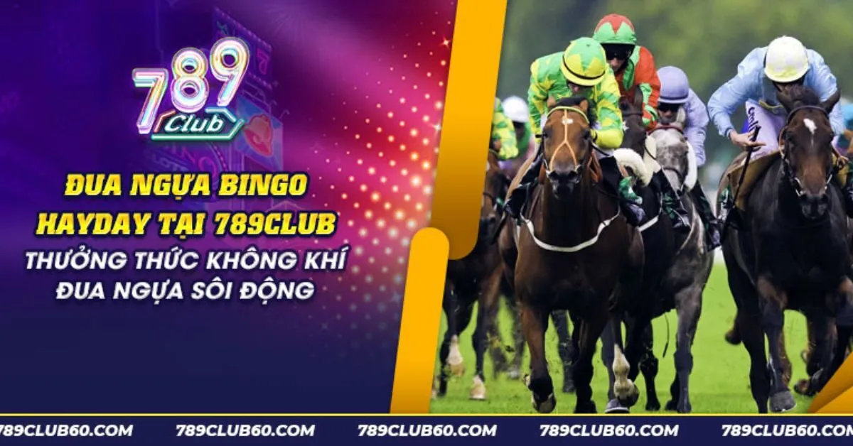 Cách Chơi Đua Ngựa 789Club